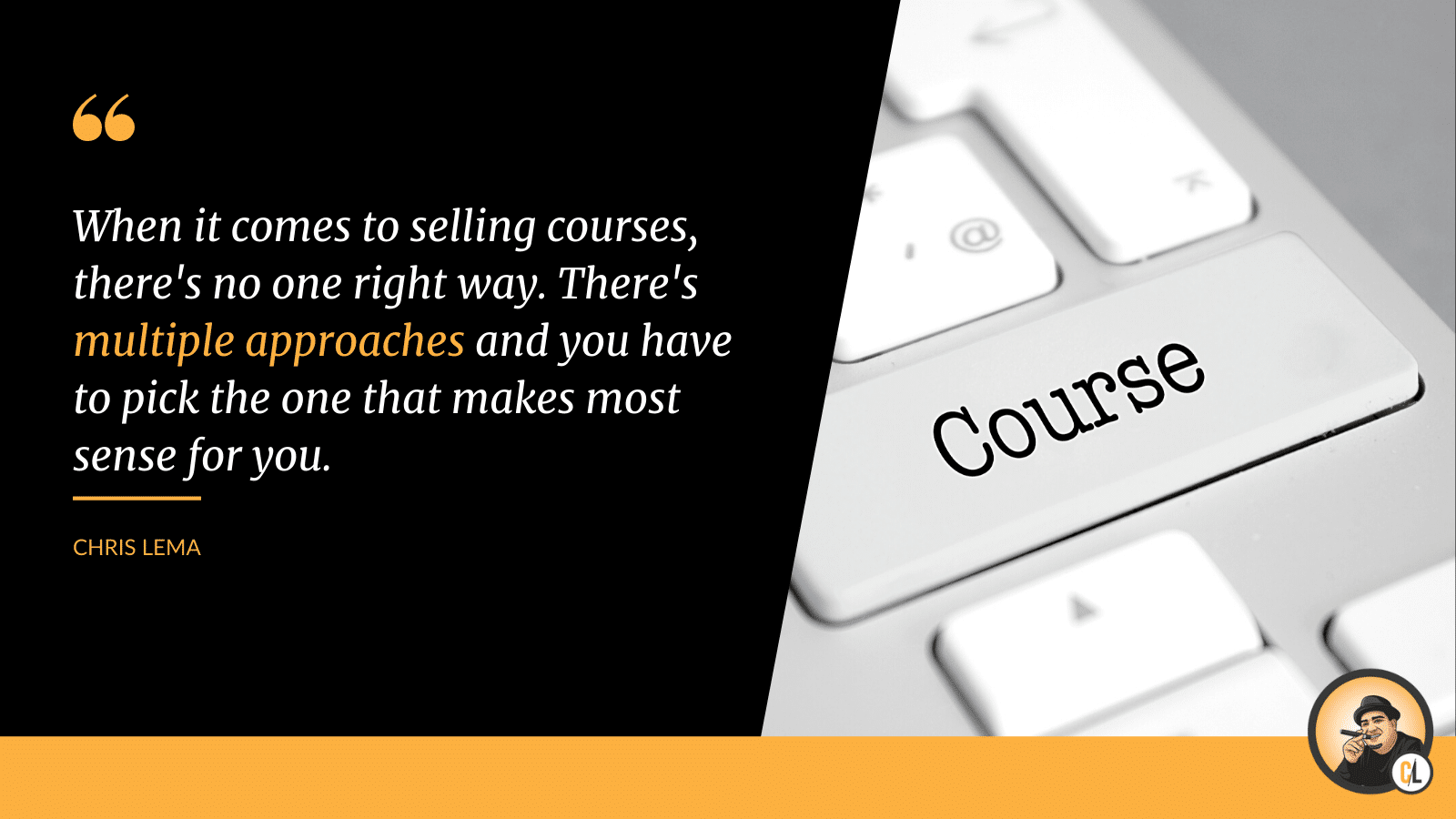Is there a single right way when it comes to selling courses