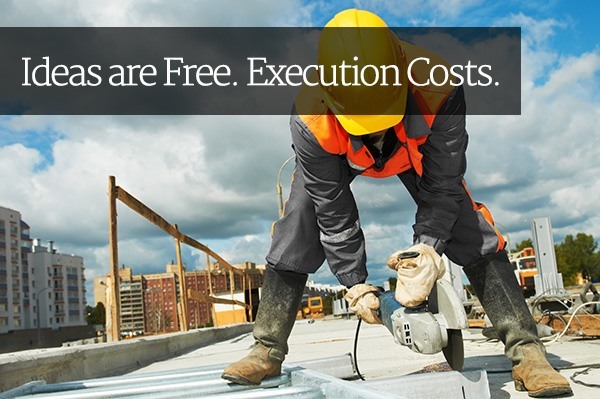 ideasarefreeexecutioncosts